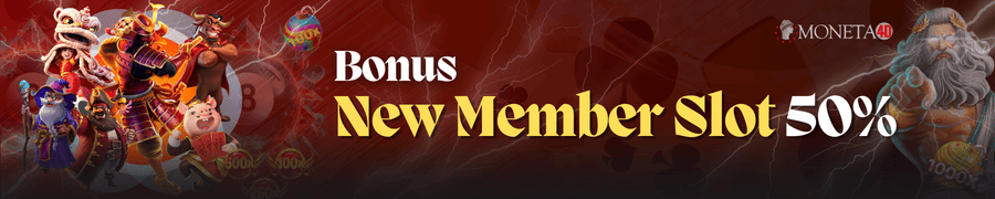 Bonus New Member Slot Online Moneta4D